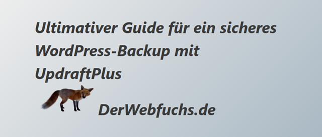 Ultimativer Guide für ein sicheres WordPress-Backup mit UpdraftPlus